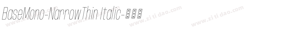 BaseMono-NarrowThin Italic字体转换